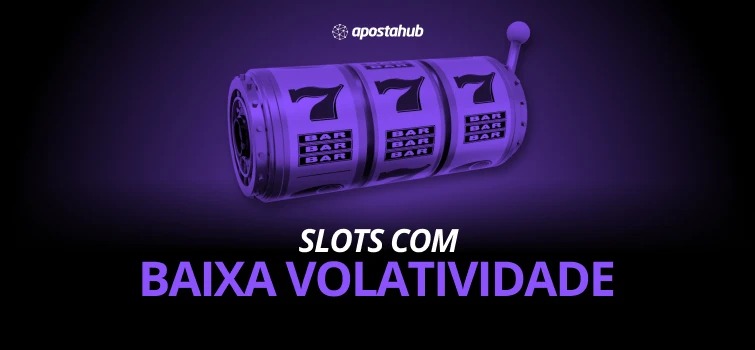 Slots de baixa volatilidade